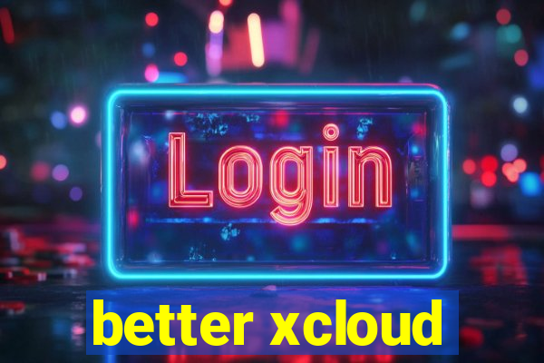 better xcloud