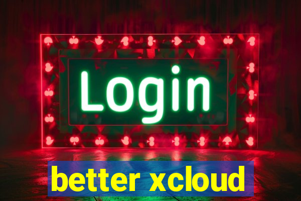 better xcloud