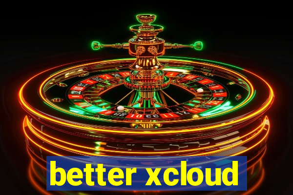 better xcloud