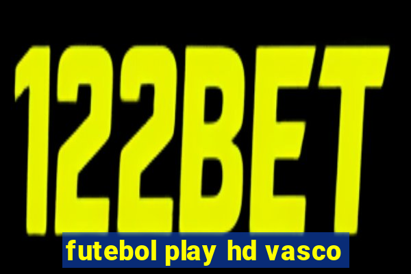 futebol play hd vasco