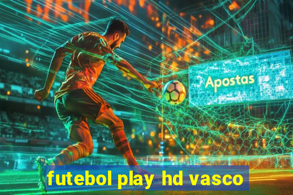 futebol play hd vasco