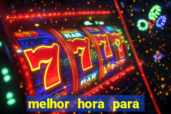 melhor hora para jogar fortune touro