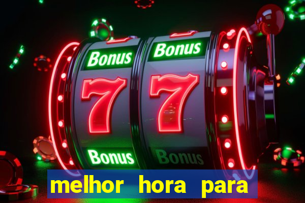 melhor hora para jogar fortune touro