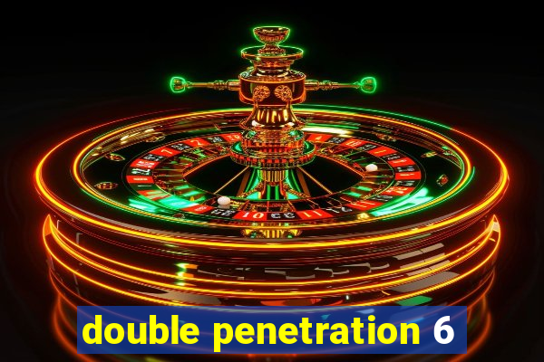 double penetration 6