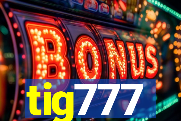 tig777