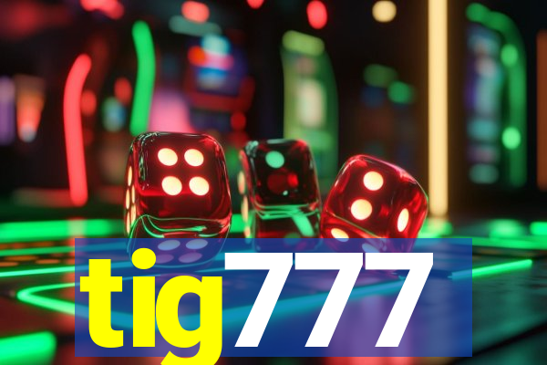 tig777