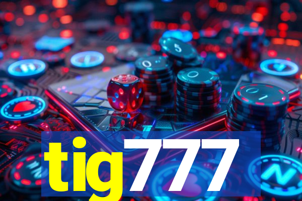 tig777