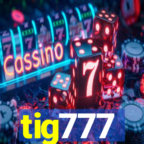 tig777