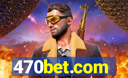 470bet.com