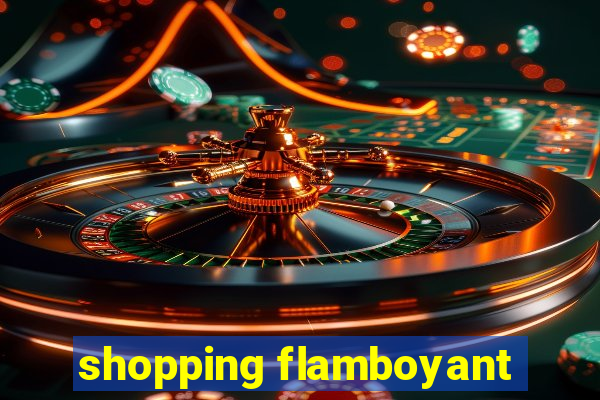 shopping flamboyant