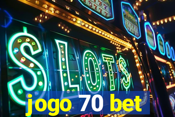 jogo 70 bet