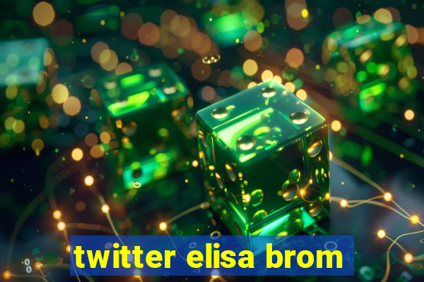 twitter elisa brom