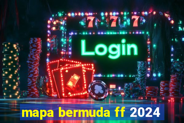 mapa bermuda ff 2024