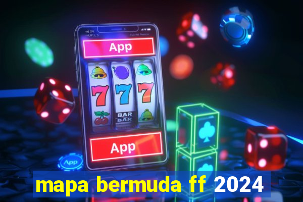 mapa bermuda ff 2024