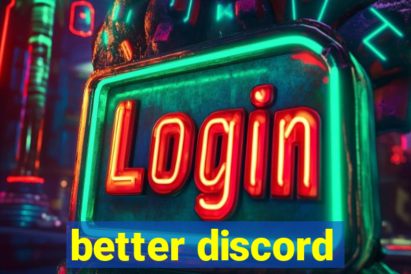 better discord