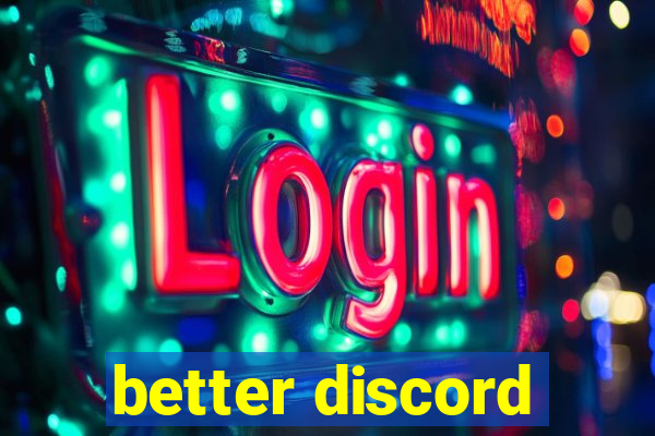 better discord