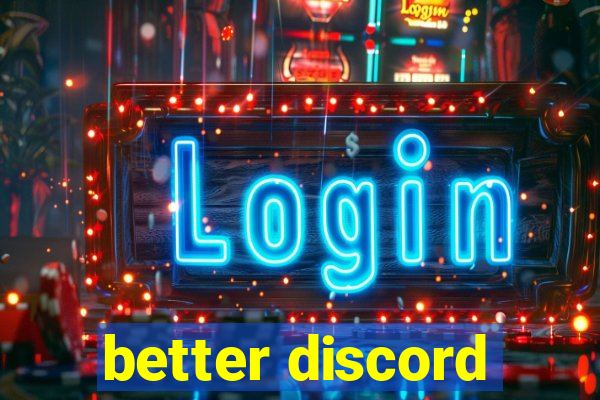 better discord