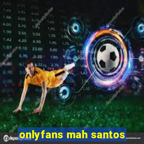 onlyfans mah santos