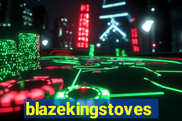 blazekingstoves