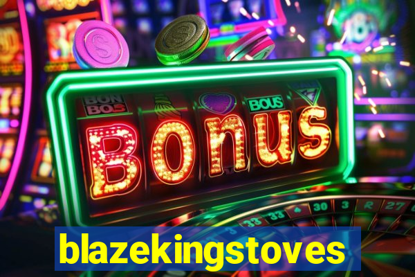 blazekingstoves