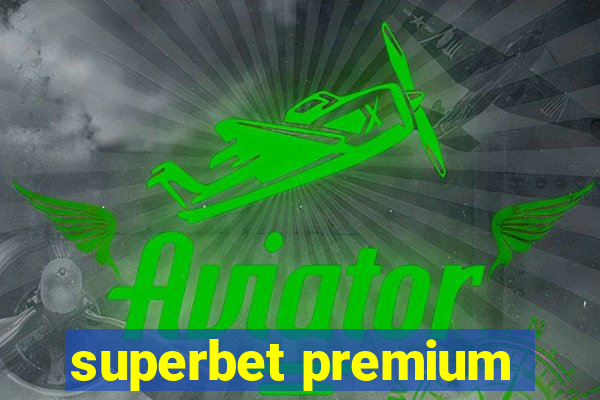 superbet premium