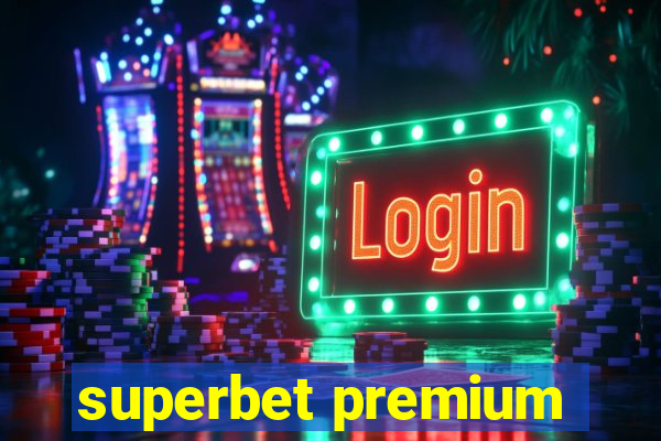 superbet premium