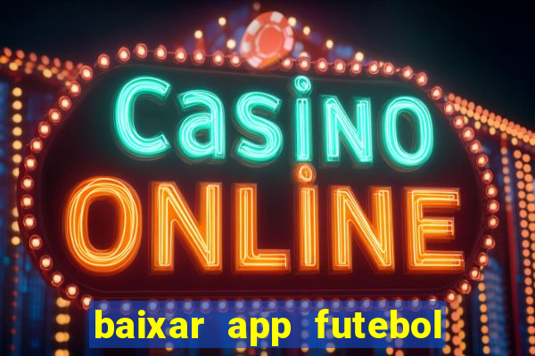 baixar app futebol da hora 3.7