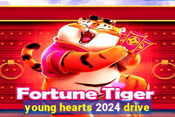 young hearts 2024 drive