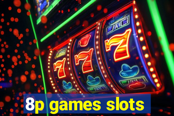 8p games slots