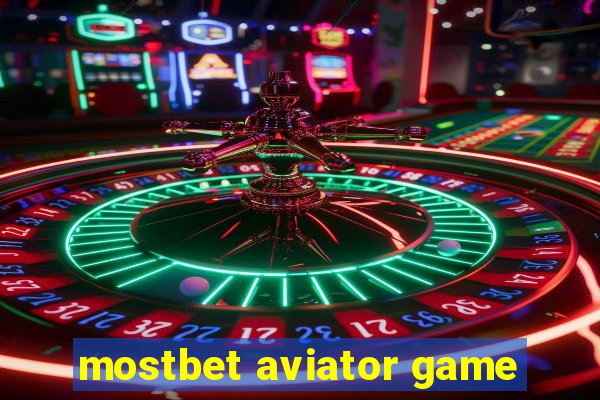 mostbet aviator game