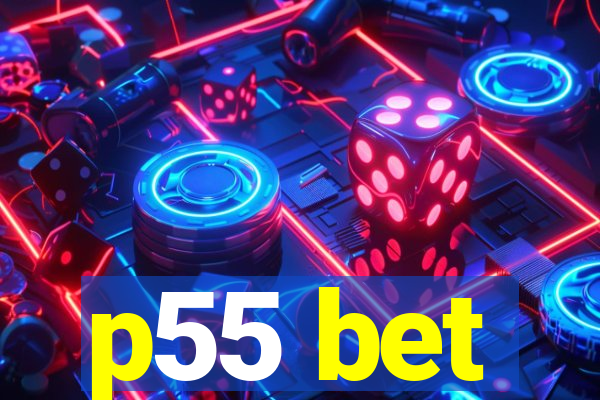 p55 bet