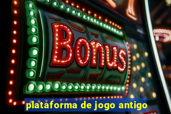 plataforma de jogo antigo