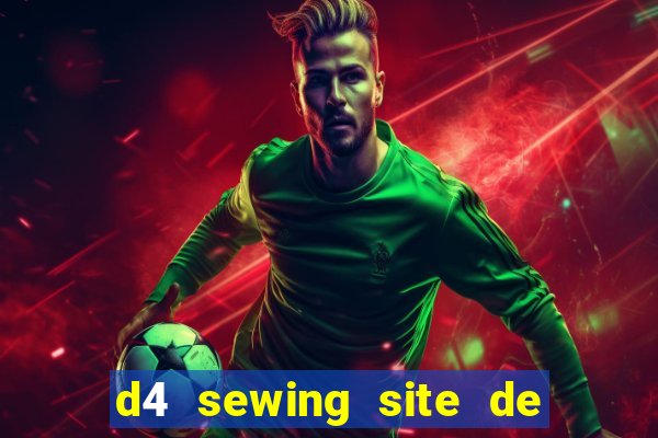 d4 sewing site de relacionamento login