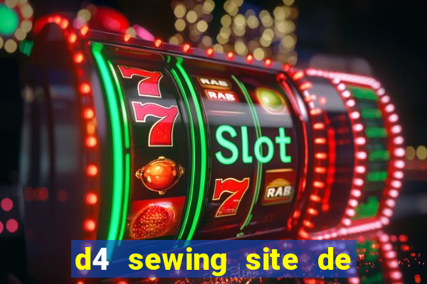 d4 sewing site de relacionamento login