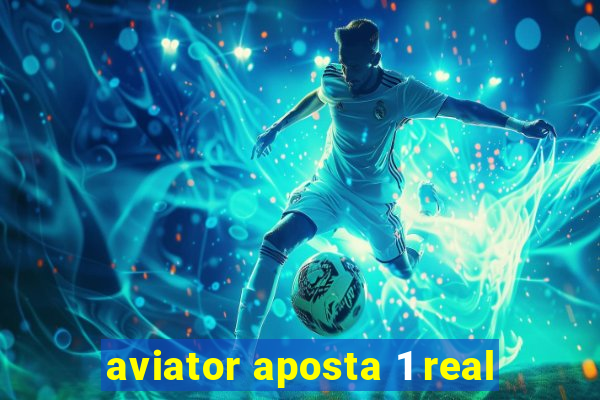 aviator aposta 1 real