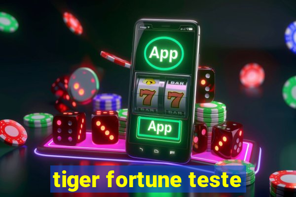 tiger fortune teste