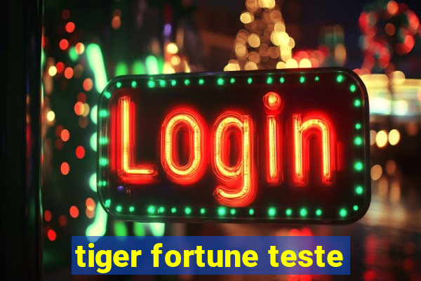 tiger fortune teste