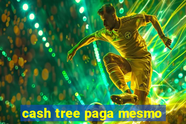 cash tree paga mesmo