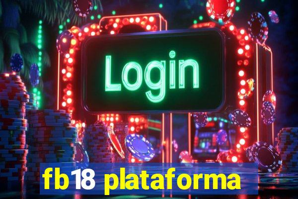 fb18 plataforma