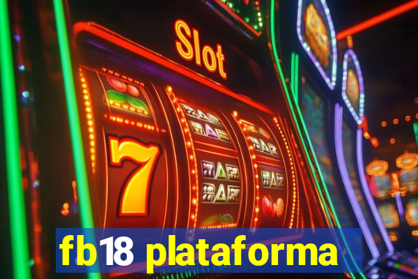 fb18 plataforma