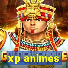 xp animes