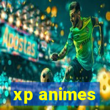 xp animes