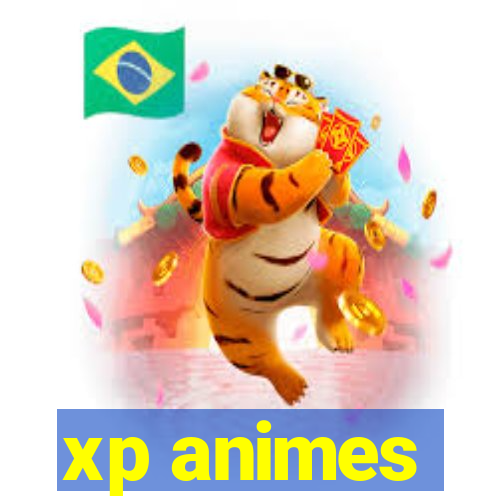 xp animes