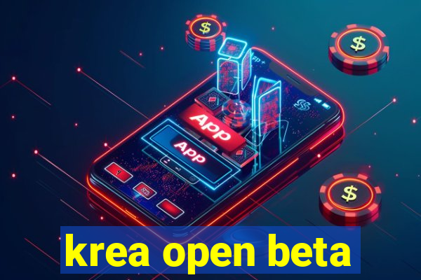 krea open beta