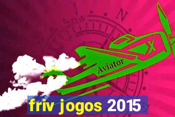 friv jogos 2015