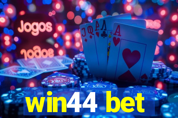 win44 bet