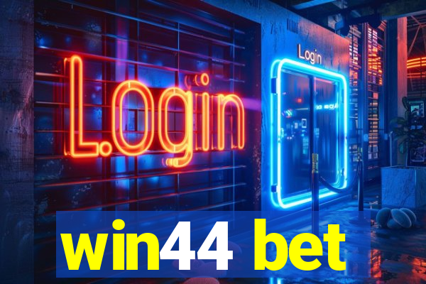 win44 bet