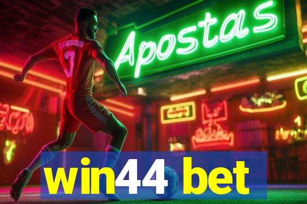 win44 bet