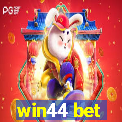 win44 bet