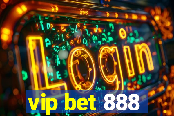 vip bet 888